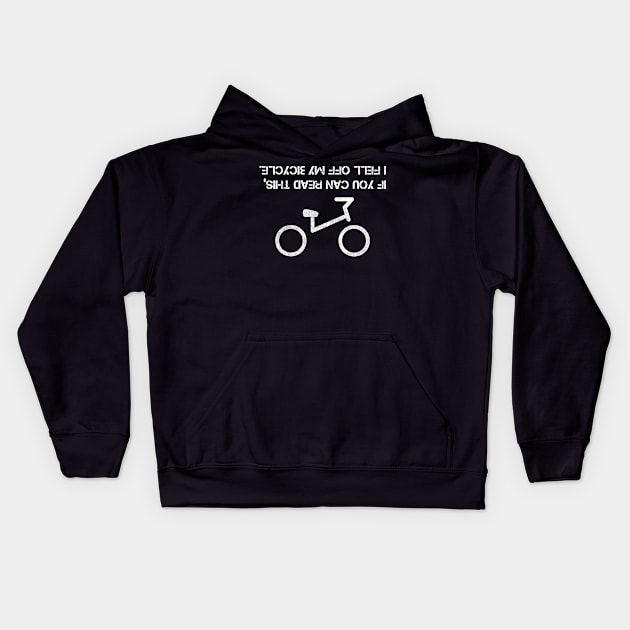 If You Can Read This I Fell Off My Bike Kids Hoodie by Tracy